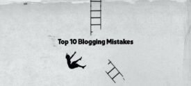 Top 10 Blogging Mistakes You Must Avoid